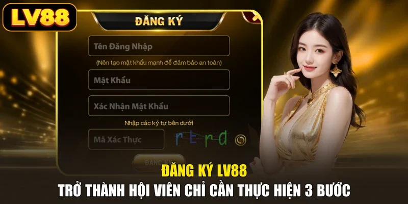 Đăng Ký LV88 Trở Thành Hội Viên Chỉ Cần Thực Hiện 3 Bước